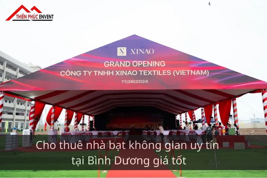 Cho thuê nhà bạt không gian tại Bình Dương uy tín, giá tốt